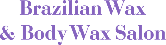 Brazilian Wax & Body Wax Salon